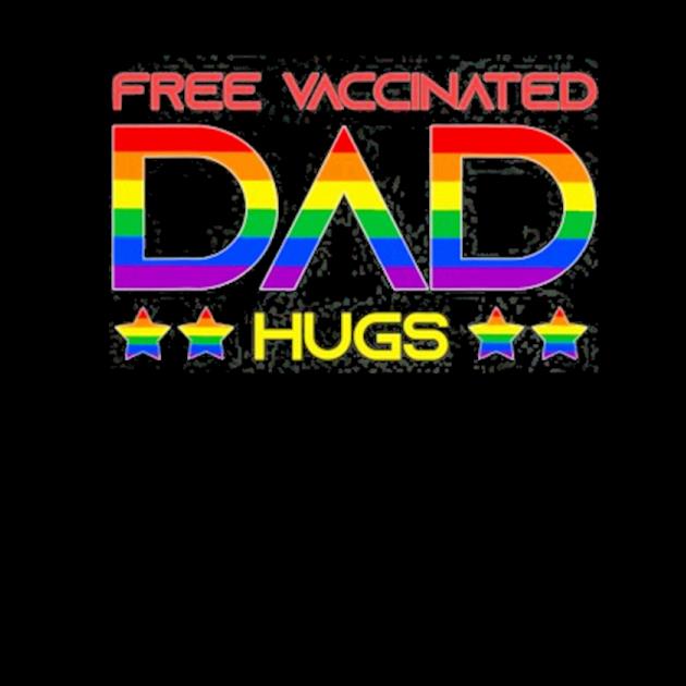 Free vaccinated dad hugs LGBT proud dad father's day gift preview
