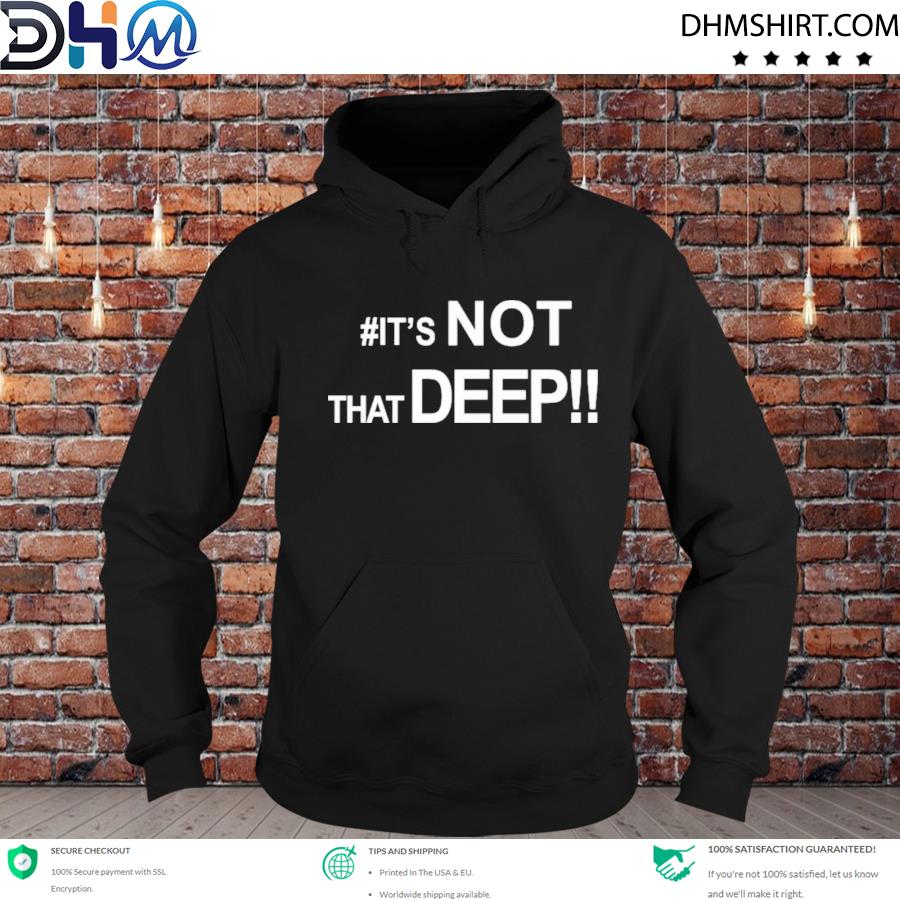 #it's not that deep real jackie bent s hoodie
