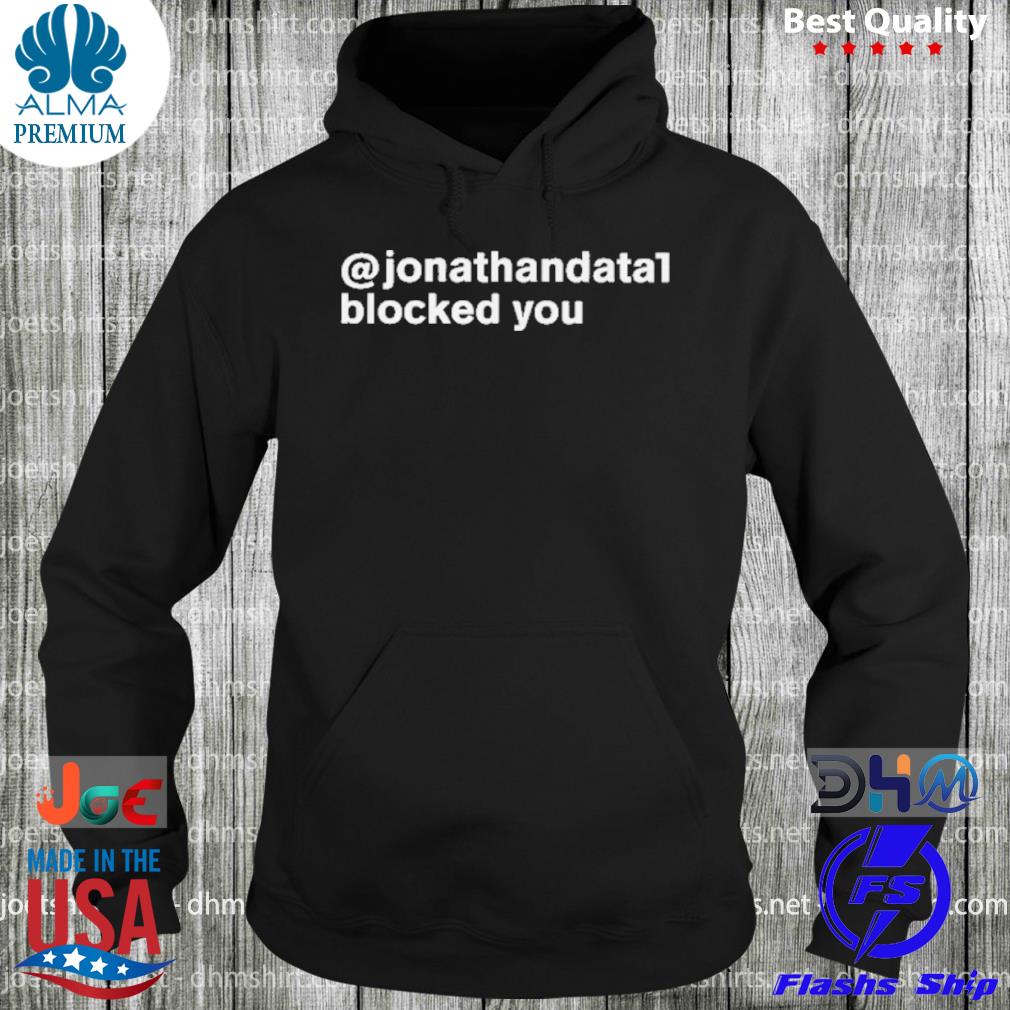 @jonathandata1 blocked you jonathan scott s hoodie