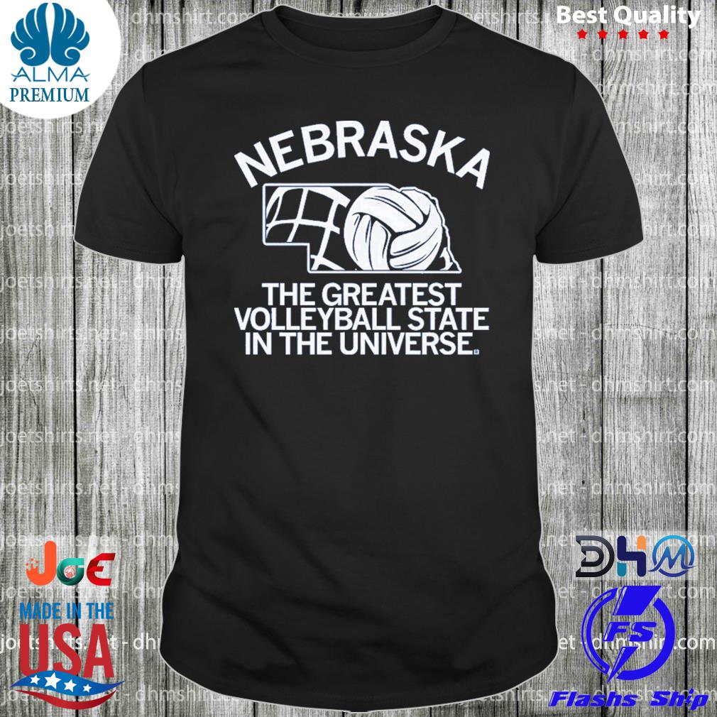 Nebraska the greatest volleyball state in the universe shirt