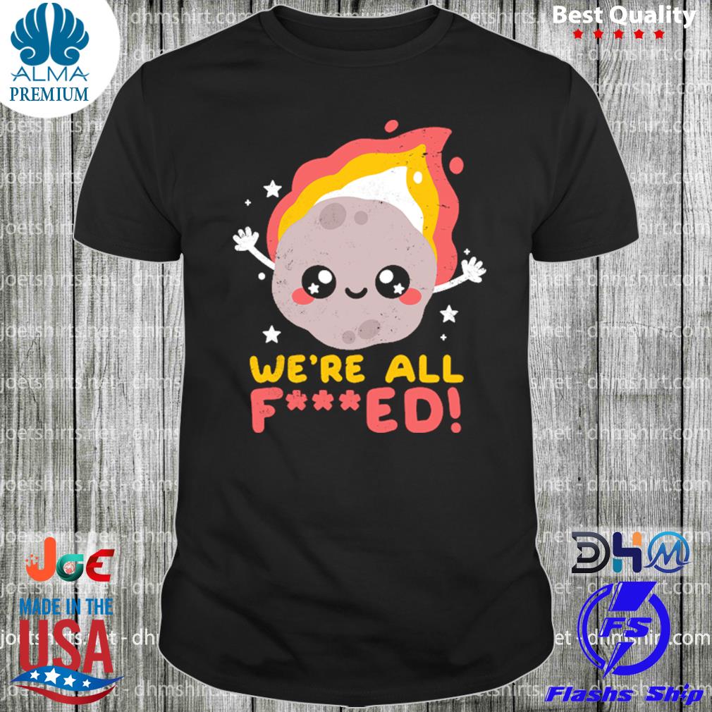 We are effed shirt