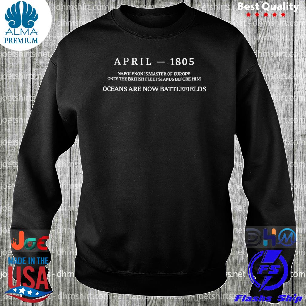 April 1805 napoleon is master of europe only the british fleet stands before him s longsleeve