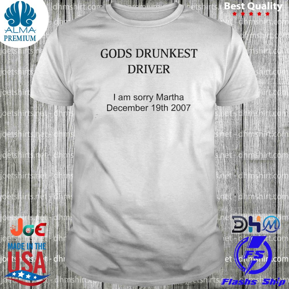 God's drunkest driver shirt