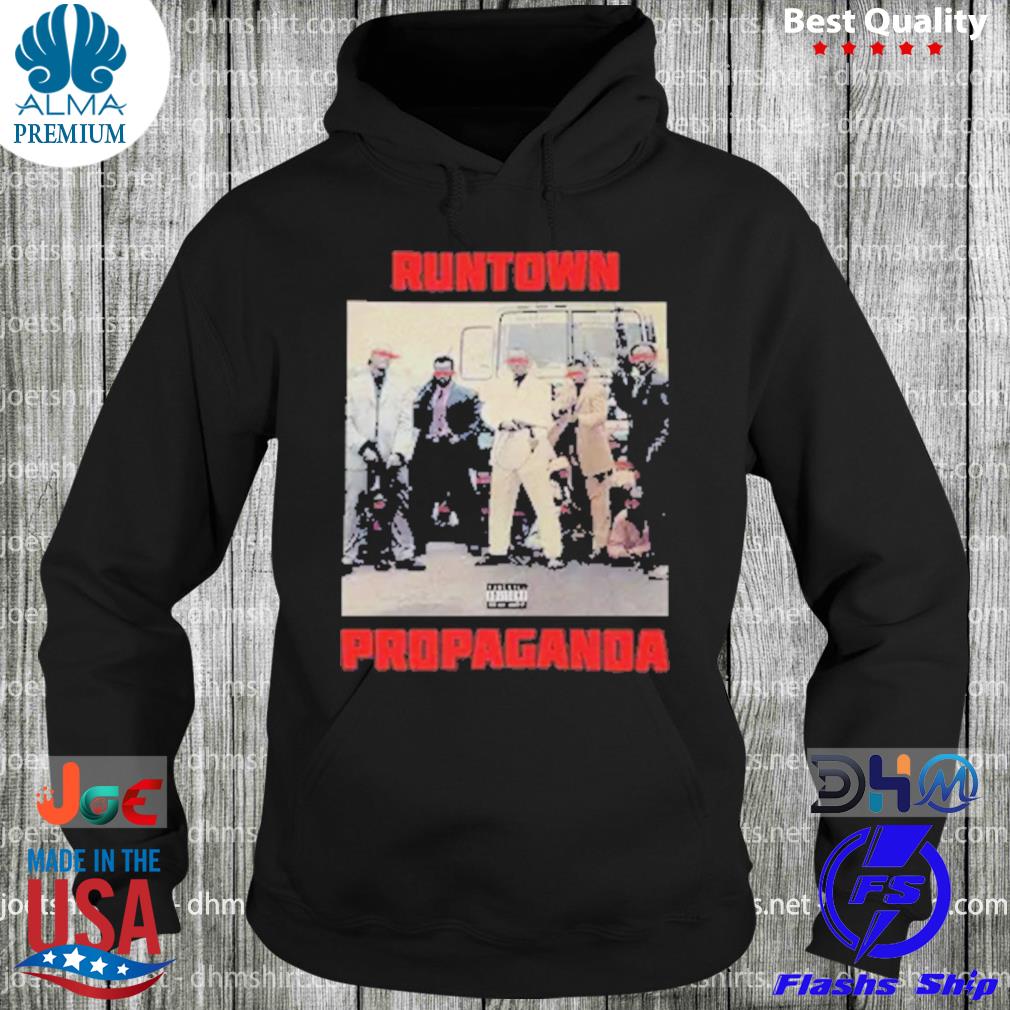 Runtown Runtown Propaganda Shirt hoodie