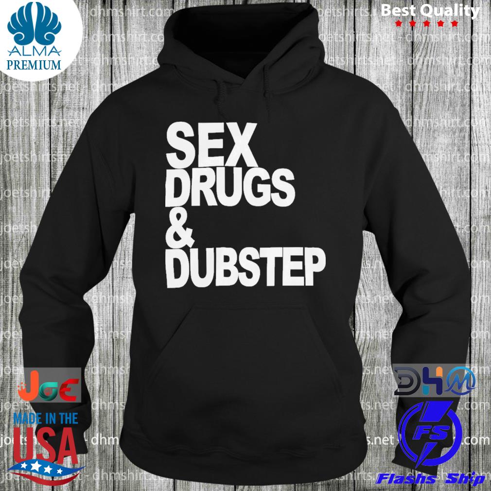 Sex drugs and dubstep cap madeon s hoodie