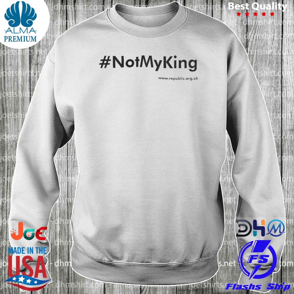 #notmyking not my king s longsleeve